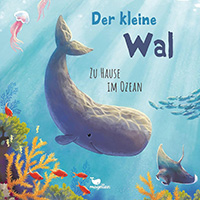 Der kleine Wal - Meeresbilderbuch fur Kinder